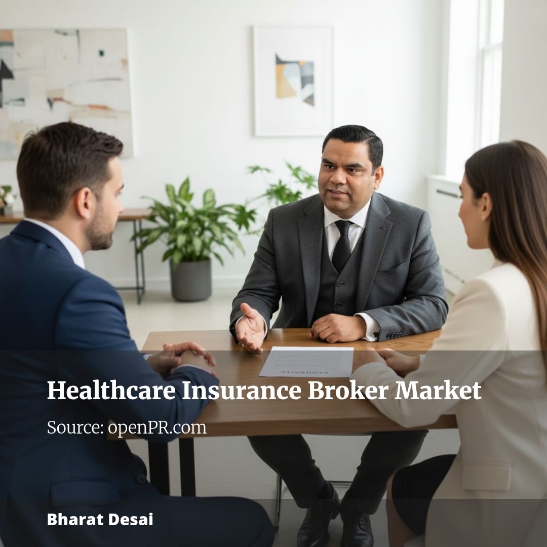 Healthcare Insurance Broker Market Report Examines Industry Trends, Growth Drivers And Future Outlook